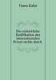 Die einheitliche Kodifikation des internationalen Privat-rechts durch ., Franz Kahn 