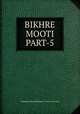 BIKHRE MOOTI PART-5, Maulana Younus Palanpuri || www.e-iqra.info 