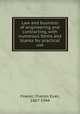 Law and business of engineering and contracting, with numerous forms and blanks for practical use, Fowler, Charles Evan, 1867-1944 