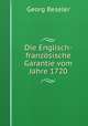 Die Englisch-franzosische Garantie vom Jahre 1720, Georg Beseler 