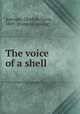 The voice of a shell, Auringer, Obadiah Cyrus, 1849- [from old catalog] 