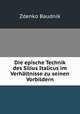 Die epische Technik des Silius Italicus im Verhaltnisse zu seinen Vorbildern, Zdenko Baudnik 