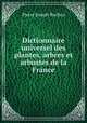Dictionnaire universel des plantes, arbres et arbustes de la France, Pierre Joseph Buchoz 