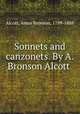 Sonnets and canzonets. By A. Bronson Alcott, Alcott, Amos Bronson, 1799-1888 