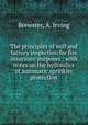 The principles of mill and factory inspection for fire insurance purposes : with notes on the hydraulics of automatic sprinkler protection, Brewster, A. Irving 