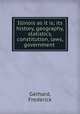 Illinois as it is; its history, geography, statistics, constitution, laws, government, Gerhard, Frederick 