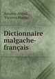 Dictionnaire malgache-francais, Antoine Abinal , Victorin Malzac 