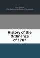 History of the Ordinance of 1787, Coles, Edward, 1786-1868,Historical Society of Pennsylvania 