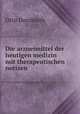 Die arzneimittel der heutigen medizin mit therapeutischen notizen ., Otto Dornbluth 