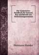 Die Gasmotoren. Handbuch fr Entwurf, Bau und Betrieb von Verbrennungsmotoren, Hermann Haeder 
