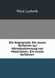 Die Kegelprobe. Ein neues Verfahren zur Hartebestimmung von Materialien.: Ein neues Verfahren ., Paul Ludwik 