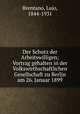 Der Schutz der Arbeitswilligen; Vortrag gehalten in der Volkswirthschaftlichen Gesellschaft zu Berlin am 26. Januar 1899, Brentano, Lujo, 1844-1931 