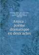 Amica : pome dramatique en deux actes, Mascagni, Pietro, 1863-1945,Collin, Paul, b. 1843,Ariani, Adriano,Choudens, Paul de, 1850-1925 