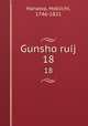 Gunsho ruij. 18, Hanawa, Hokiichi, 1746-1821 