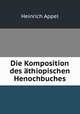 Die Komposition des athiopischen Henochbuches, Heinrich Appel 