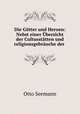 Die Gotter und Heroen: Nebst einer Ubersicht der Cultusstatten und religionsgebrauche der ., Otto Seemann 