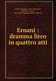 Ernani : dramma lirco in quattro atti, Verdi, Giuseppe, 1813-1901,Piave, Francesco Maria, 1810-1876. Ernani,Werfel Collection 
