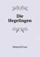 Die Hegelingen, Heinrich Leo 