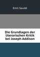 Die Grundlagen der literarischen Kritik bei Joseph Addison., Emil Saude 