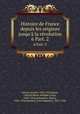 Histoire de France depuis les origines jusqu` la rvolution. 6 Part. 2, Ernest Lavisse 