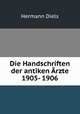Die Handschriften der antiken Arzte 1905- 1906, H. Diels 