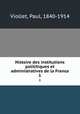 Histoire des institutions polititiques et administratives de la France. 1, Viollet, Paul, 1840-1914 