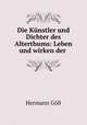 Die Kunstler und Dichter des Alterthums: Leben und wirken der ., Hermann Goll 