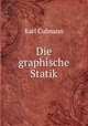 Die graphische Statik, Karl Culmann 