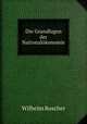 Die Grundlagen der Nationalokonomie, Wilhelm Roscher 