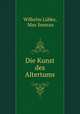 Die Kunst des Altertums, Wilhelm Lubke 