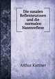 Die nasalen Reflexneurosen und die normalen Nasenreflexe, Arthur Kuttner 