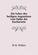 Die Lehre des heiligen Augustinus vom Opfer der Eucharistie, M.M. Wilden 