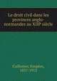 Le droit civil dans les provinces anglo-normandes au XIIP siecle, Exupere Caillemer 