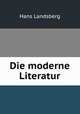 Die moderne Literatur., Hans Landsberg 