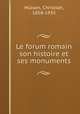 Le forum romain son histoire et ses monuments, Christian Hulsen 