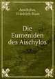 Die Eumeniden des Aischylos, Aeschylus, Friedrich Blass 