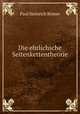Die ehrlichsche Seitenkettentheorie, Paul Heinrich Romer 