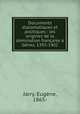 Documents diplomatiques et politiques : les origines de la domination francaise a Genes, 1392-1402, Eugene Jarry 