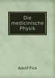Die medicinische Physik, Adolf Fick 