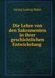 Die Lehre von den Sakramenten in ihrer geschichtlichen Entwickelung ., Georg Ludwig Hahn 