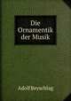 Die Ornamentik der Musik, Adolf Beyschlag 