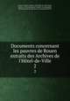 Documents concernant les pauvres de Rouen extraits des Archives de l`Htel-de-Ville. 2, 