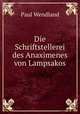 Die Schriftstellerei des Anaximenes von Lampsakos, Paul Wendland 