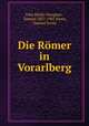 Die Romer in Vorarlberg, John Sholto Douglass , Samuel 1837-1901 Jenny, Samuel Jenny 