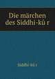 Die marchen des Siddhi-ku?r, Siddhi-ku?r 
