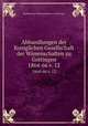 Abhandlungen der Koniglichen Gesellschaft der Wissenschaften zu Gottingen.. 1864-66 v. 12, Akademie der Wissenschaften in GoI?ttingen 