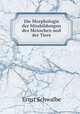 Die Morphologie der Missbildungen des Menschen und der Tiere, Ernst Schwalbe 