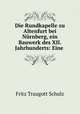 Die Rundkapelle zu Altenfurt bei Nurnberg, ein Bauwerk des XII. Jahrhunderts: Eine ., Fritz Traugott Schulz 