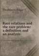 Race relations and the race problem: a definition and an analysis, Edgar T. Thompson 