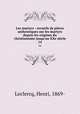 Les martyrs : recueils de pices authentiques sur les martyrs depuis les origines du christianisme jusqu`au XXe sicle. 14, Leclercq, Henri, 1869- 
